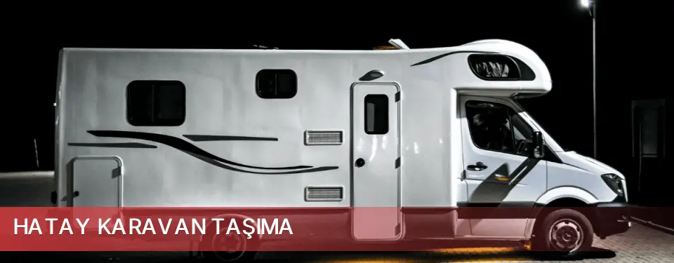 Hatay İli Karavan Taşıma